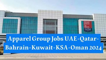 Apparel Group Jobs UAE-Qatar-Bahrain-Kuwait-KSA-Oman 2024