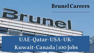 Brunel Careers UAE-Qatar-USA-UK-Kuwait-Canada | 100 Jobs