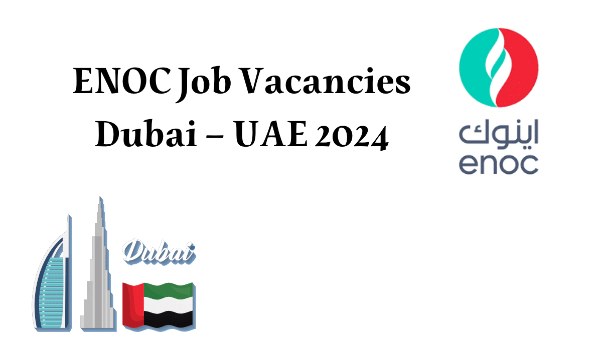 ENOC Dubai Job Vacancies – UAE 2024