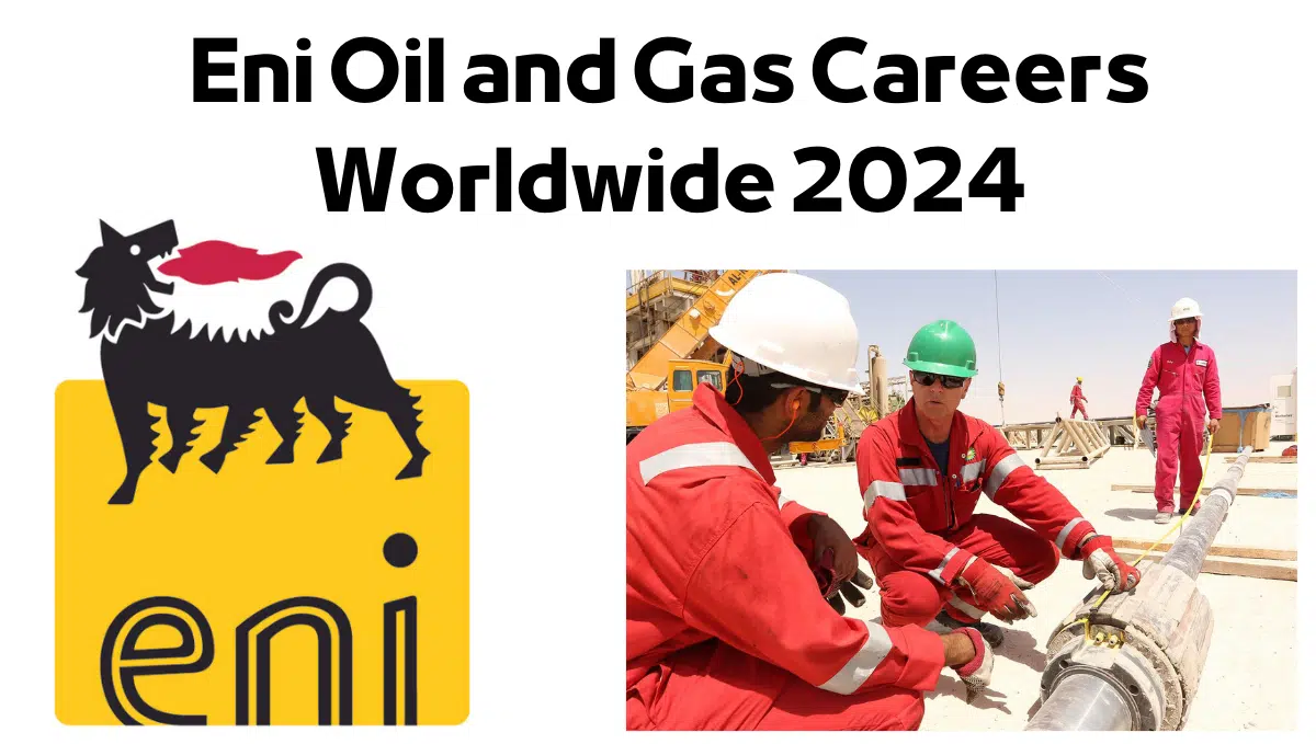Eni Jobs Oil and Gas Careers Worldwide 2024
