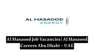 Al Masaood Job Vacancies | Al Masaood Careers Abu Dhabi – UAE