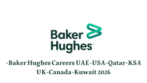 Baker Hughes Careers UAE-USA-Qatar-KSA-UK-Canada-Kuwait 2026