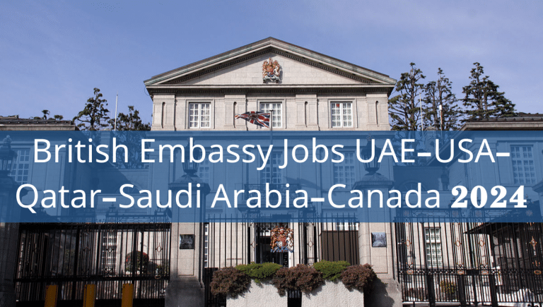British Embassy Jobs UAE-USA-Qatar-Saudi Arabia-Canada 2024