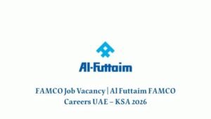 FAMCO Job Vacancy | Al Futtaim FAMCO Careers UAE – KSA 2026