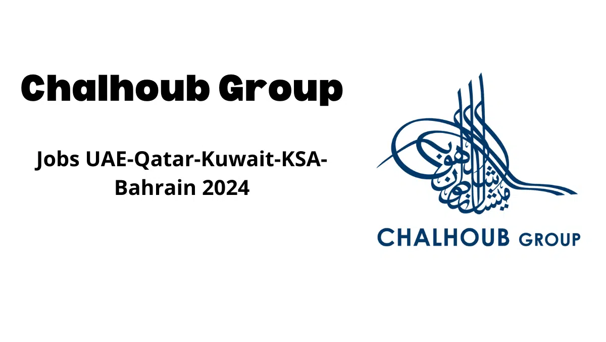 Chalhoub Group Jobs UAE-Qatar-Kuwait-KSA-Bahrain 2024