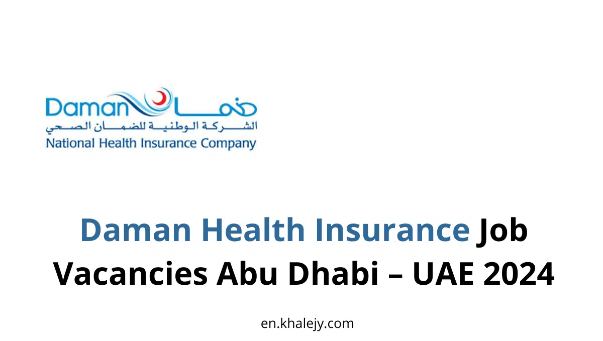 Daman Health Insurance Job  Vacancies Abu Dhabi – UAE 2024