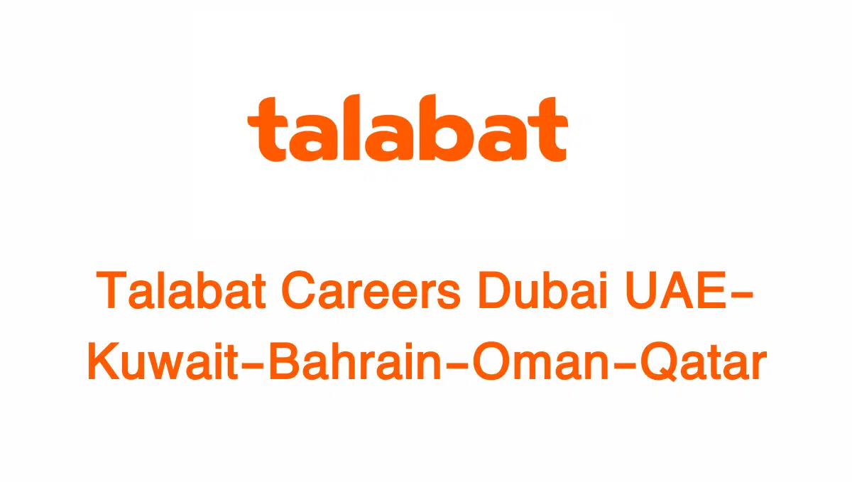 Talabat Careers Dubai UAE-Kuwait-Bahrain-Oman-Qatar