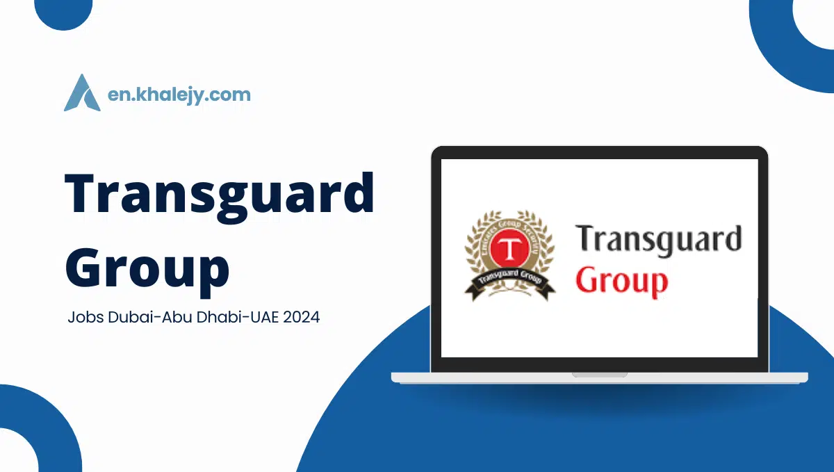 Transguard Group Jobs Dubai-Abu Dhabi-UAE 2024