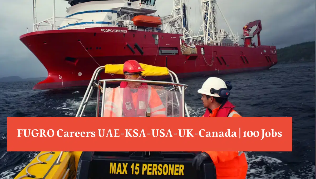 FUGRO Careers UAE-KSA-USA-UK-Canada | 100 Jobs