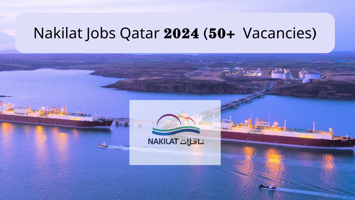 Nakilat Jobs Qatar 2024 (50+ Vacancies)