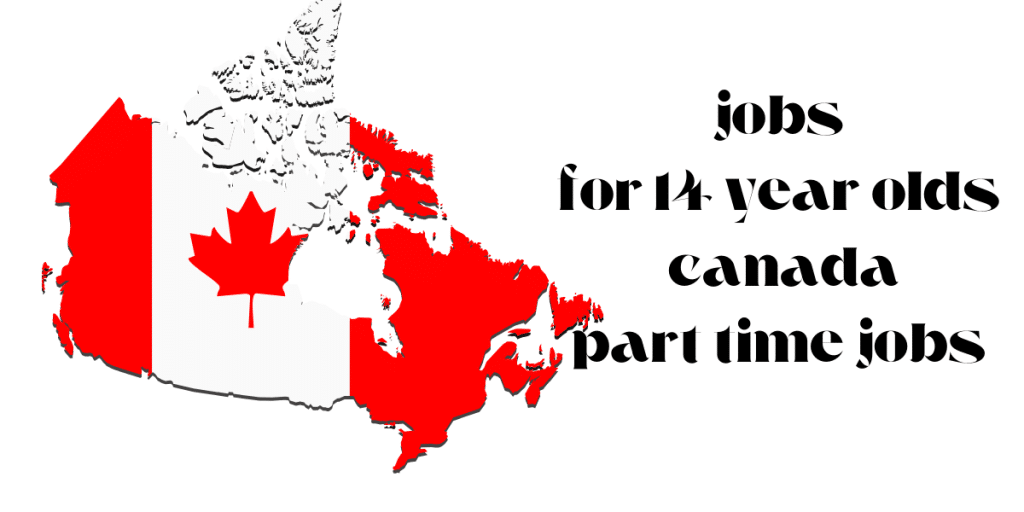 jobs for 14 year olds in canada part time jobs (updated)