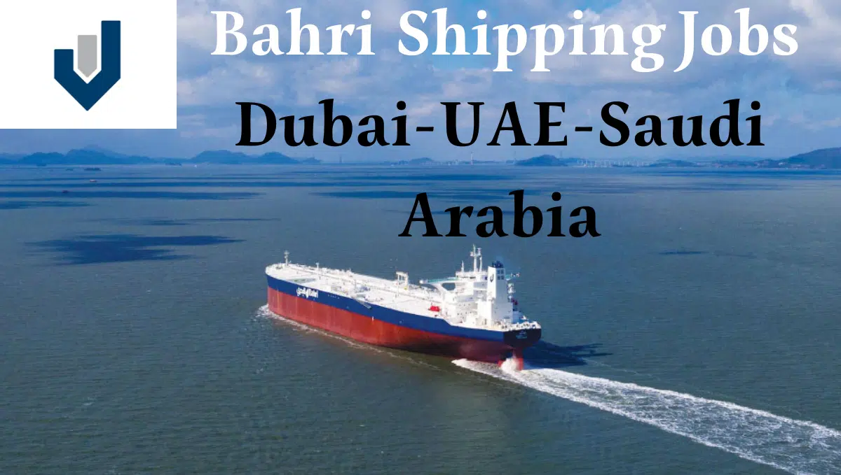 Bahri Job Vacancies Dubai-UAE-Saudi Arabia 2024