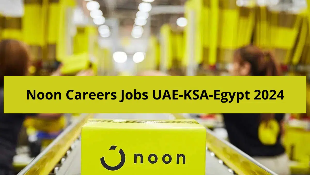 Noon Careers Jobs UAE-KSA-Egypt 2024