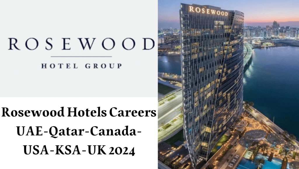 Rosewood Hotels Careers UAE-Qatar-Canada-USA-KSA-UK 2024