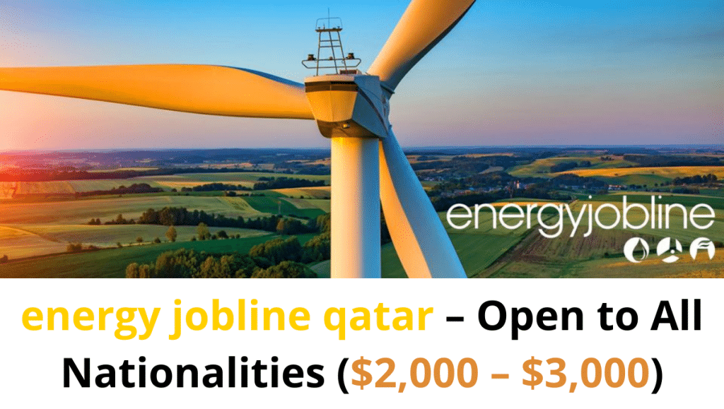 energy jobline qatar – Open to All Nationalities ($2,000 – $3,000)