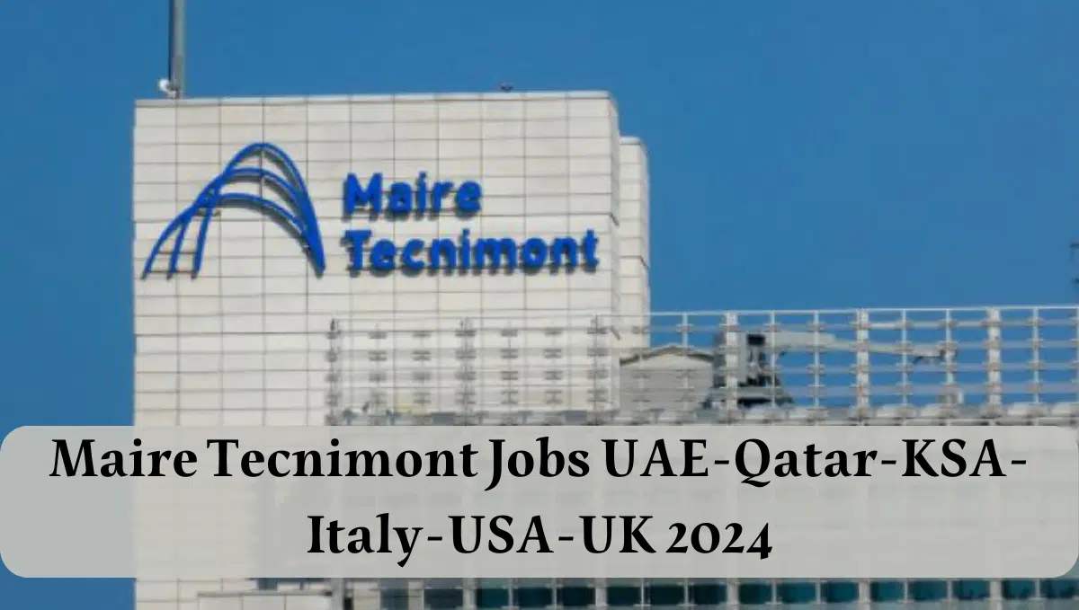 Maire Tecnimont Jobs UAE-Qatar-KSA-Italy-USA-UK 2024