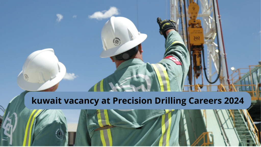 kuwait vacancy at Precision Drilling Careers 2024