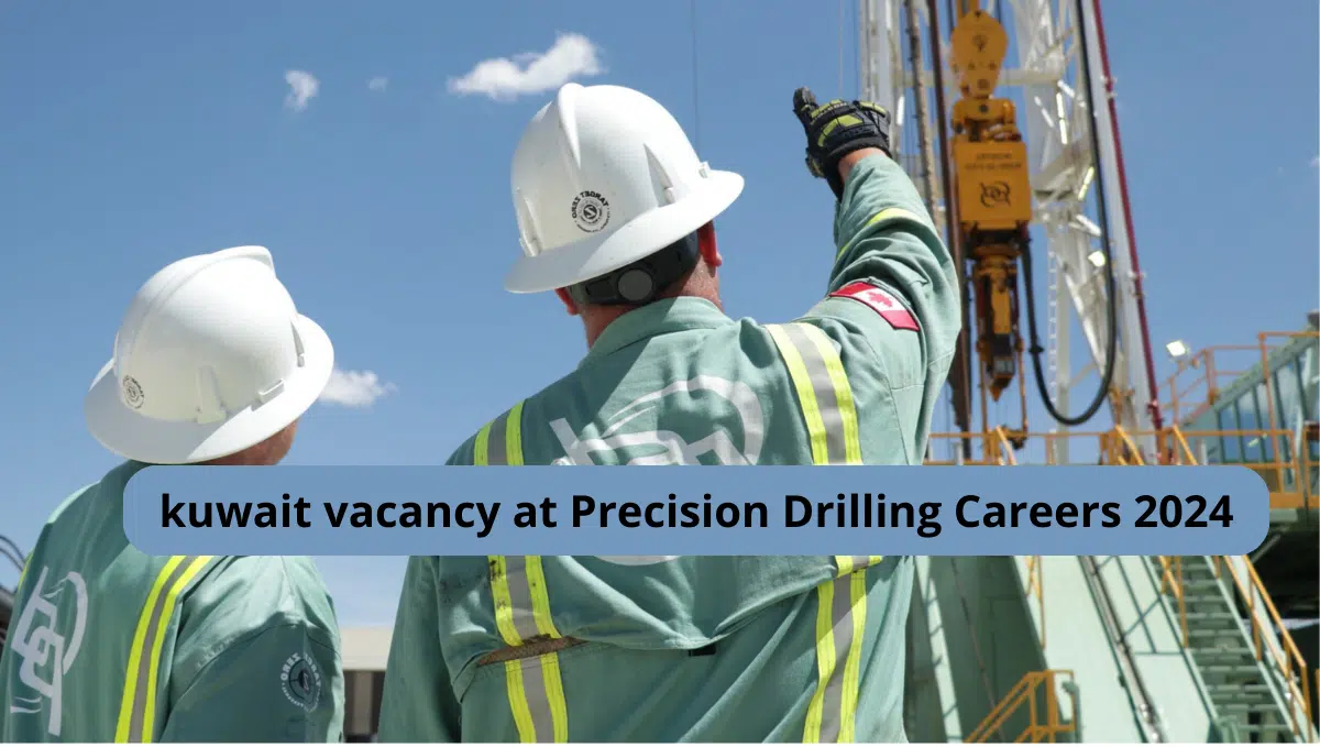 kuwait vacancy at Precision Drilling Careers 2024