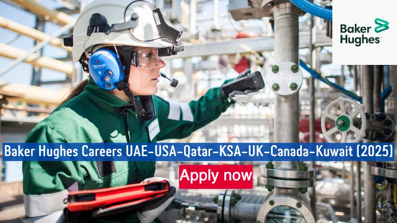 Baker Hughes Careers UAE-USA-Qatar-KSA-UK-Canada-Kuwait (2025)