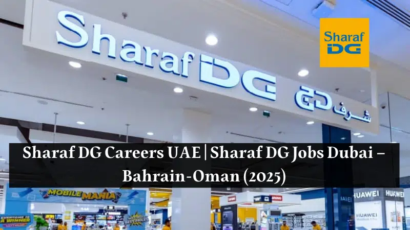 Sharaf DG Careers UAE | Sharaf DG Jobs Dubai – Bahrain-Oman (2025)