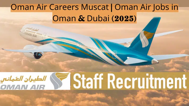 Oman Air Careers Muscat | Oman Air Jobs in Oman & Dubai (2025)