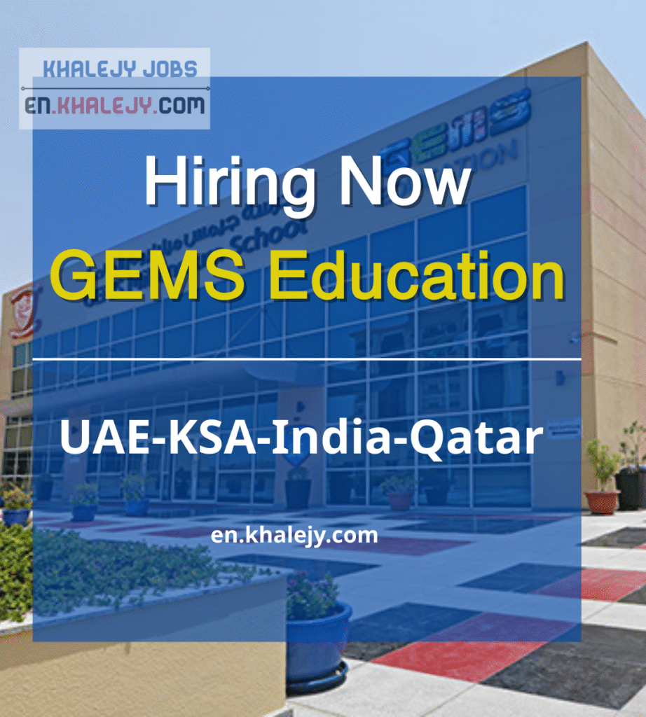 GEMS Education Jobs | GEMS School UAE-KSA-India-Qatar (2025)