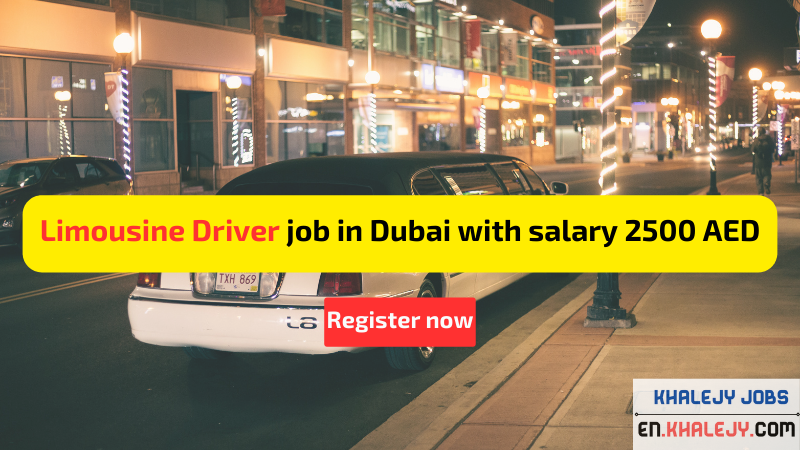 Limousine Driver job in Dubai with salary 2500 AED