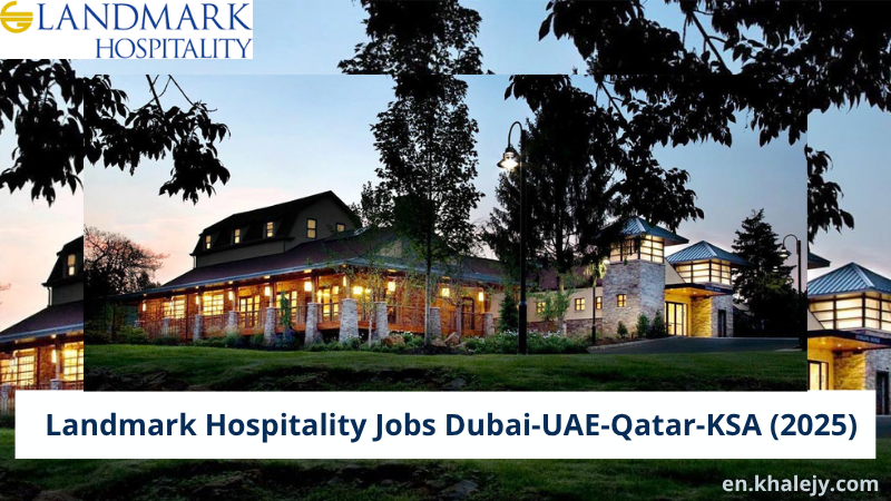 Landmark Hospitality Jobs Dubai-UAE-Qatar-KSA (2025)