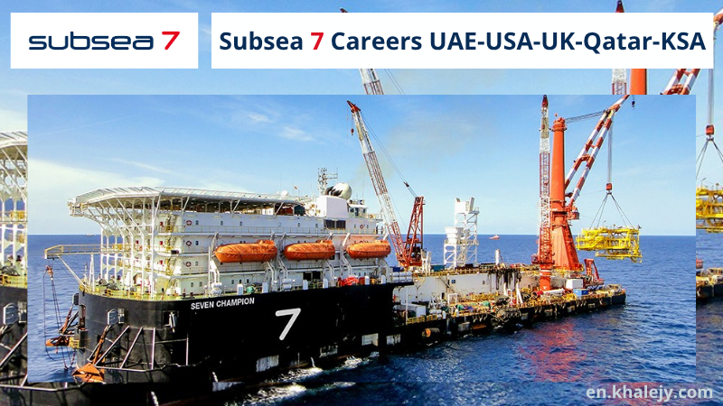 Subsea 7 Careers UAE-USA-UK-Qatar-KSA (2025)
