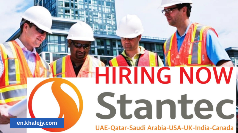 Stantec Careers: Global Opportunities in Engineering and Design (UAE, Qatar, Saudi Arabia, USA, UK, Canada)