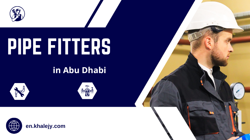Urgent Hiring for Pipe Fitters in Abu Dhabi