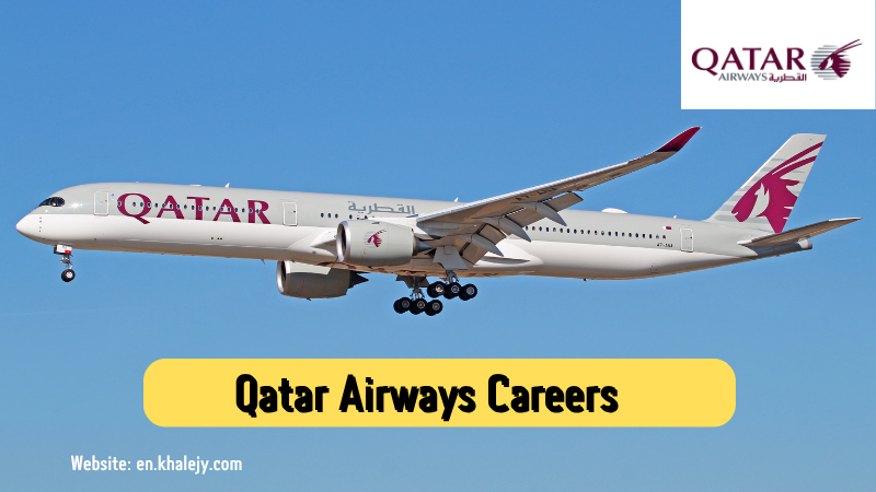 Qatar Airways Careers: Explore Top Job Opportunities In 2025 - Khalejy Jobs