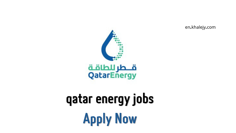 qatar energy jobs 2025 – Open to All Nationalities